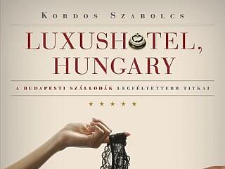 Budapesti luxusszállodák legféltettebb titkai
